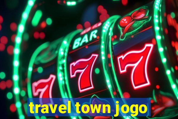 travel town jogo